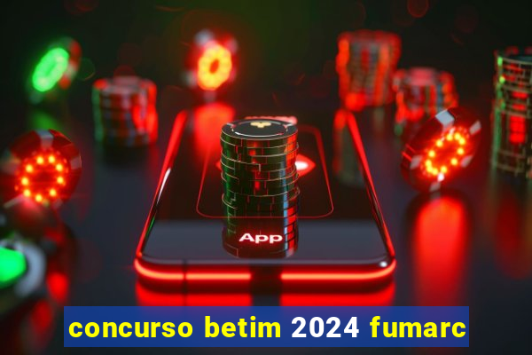 concurso betim 2024 fumarc